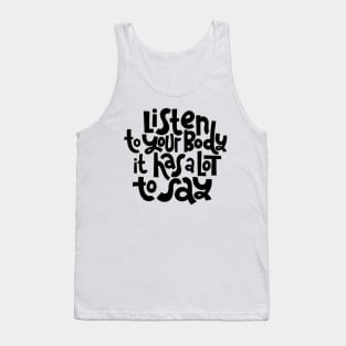 Fitness Motivational Quote - Listen To Your Body - Inspirational Workout Gym Quotes Typography Tank Top